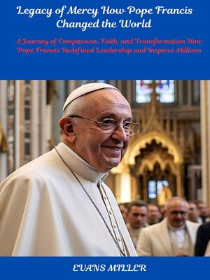 cover image of Legacy of Mercy How Pope Francis Changed the World